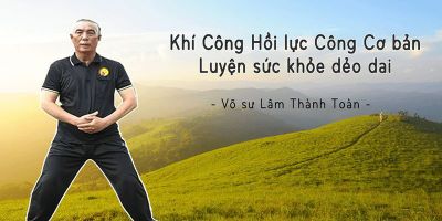 Khí công hồi lực công cơ bản - Luyện sức khỏe dẻo dai