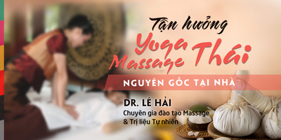 Tận hưởng YOGA MASSAGE THÁI nguyên gốc ngay tại nhà