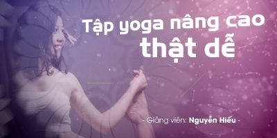 Tập yoga nâng cao thật dễ