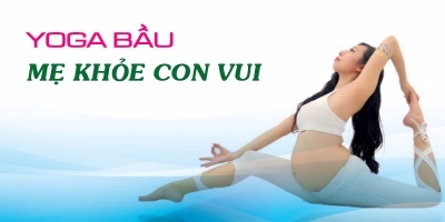 Yoga bầu - Mẹ khỏe con vui