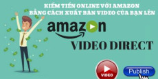 Kiếm tiền Online với Amazon bằng cách xuất bản Video lên Amazon Video Direct Kiếm tiền Online với Amazon bằng cách xuất bản Video lên Amazon Video Direct
