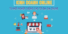 Kinh doanh online: Từ khởi nghiệp 0 đồng cho tới đại gia online Kinh doanh online: Từ khởi nghiệp 0 đồng cho tới đại gia online