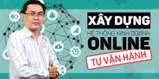 Xây dựng hệ thống kinh doanh online tự vận hành Xây dựng hệ thống kinh doanh online tự vận hành