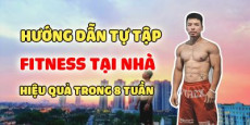 Hướng dẫn tự tập Fitness tại nhà hiệu quả trong 8 tuần