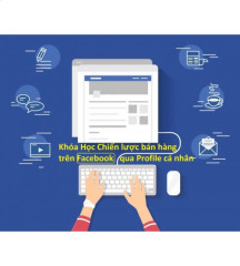 11. Chiến lược bán hàng trên Facebook qua profile cá nhân
