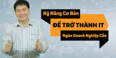 68. Kỹ năng cơ bản để trở thành kỹ thuật viên IT – Ngàn Doanh nghiệp cần