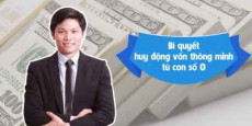 Bí quyết huy động vốn thông minh từ con số 0 Bí quyết huy động vốn thông minh từ con số 0