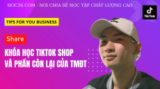 Khóa 02. - Tiktok Shop và phần còn lại của TMĐT