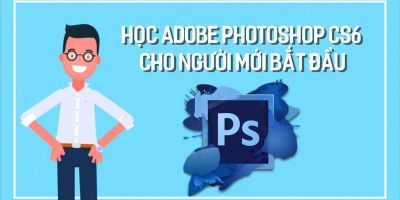 Học Adobe photoshop CS6 cho người mới bắt đầu