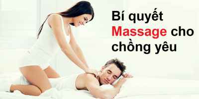 Nghệ thuật Massage cho chồng yêu