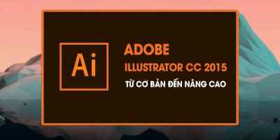 01. Adobe Illustrator CC 2015 - Tổng quát cơ bản đến nâng cao