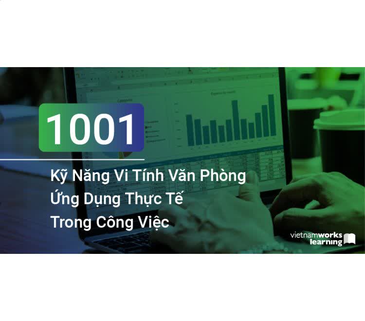 1001 Kỹ năng vi tính văn phòng ứng dụng thực tế trong công việc