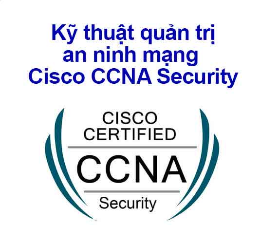 117. Kỹ thuật quản trị an ninh mạng Cisco CCNA Security