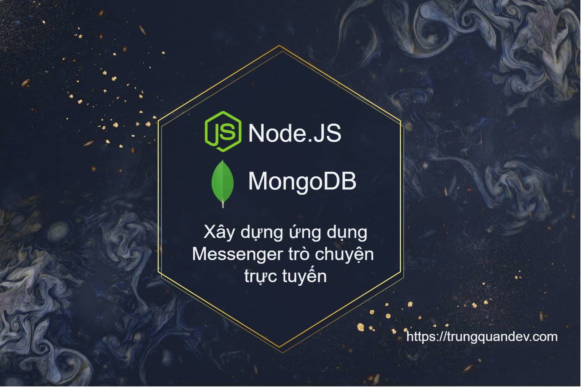 119. Node.JS và MongoDB, xây dựng một ứng dụng Messenger trò chuyện trực tuyến