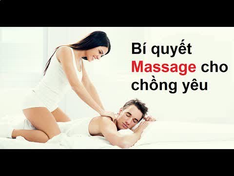 12. Nghệ thuật Massage cho chồng yêu