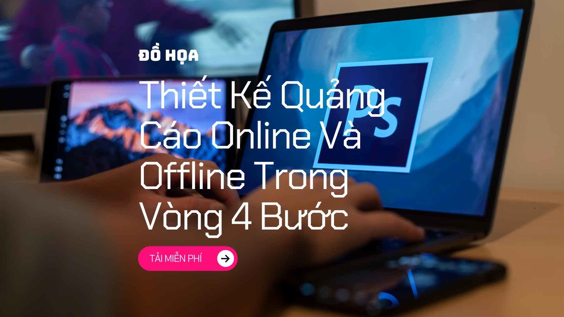 13. Thành thục thiết kế quảng cáo online và offline trong vòng 4 bước bằng photoshop