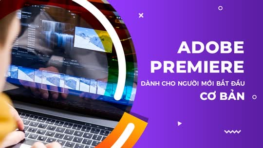 16. Adobe Premiere dành cho người mới bắt đầu - cơ bản