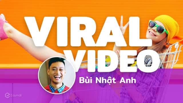 27. Để viral video chinh phục cột mốc triệu view