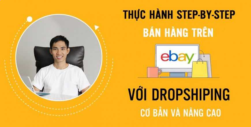 55. Thực hành bán hàng trên ebay và kiếm tiền online từng-bước-một với dropshiping (cơ bản và nâng cao)