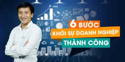 6 Bước khởi sự doanh nghiệp thành công