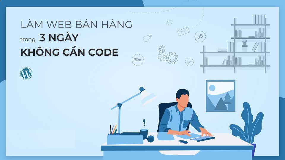 Học thiết kế web bán hàng trong 3 ngày cho người không chuyên