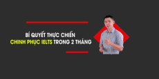 Bí quyết thực chiến chinh phục 6.5 IELTS trong 2 tháng