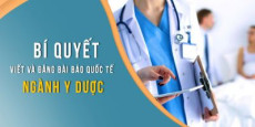 Bí quyết viết và đăng bài báo quốc tế ngành Y Dược