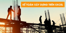 Học kế toán xây dựng trên Excel