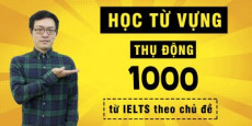 Học từ vựng thụ động: 1000 từ IELTS theo chủ đề