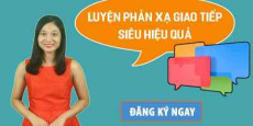 Luyện Phản xạ Tiếng Anh giao tiếp siêu hiệu quả