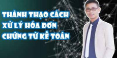 Thành thạo cách xử lý về hóa đơn chứng từ kế toán - Học là biết LÀM