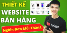 Thiết kế website bán hàng chuyên nghiệp, chuẩn SEO cho người mới