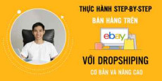 Thực hành bán hàng trên ebay và kiếm tiền online từng-bước-một với dropshiping (cơ bản và nâng cao)