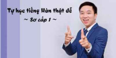 Tự học tiếng Hàn thật dễ - Sơ cấp 1