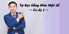 Tự học tiếng Hàn thật dễ - Sơ cấp 2
