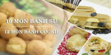 10 Món bánh su và 12 món bánh cookie