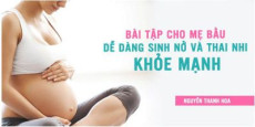 Bài tập cho mẹ bầu dễ dàng sinh nở và thai nhi khỏe mạnh
