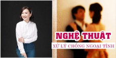 Nghệ thuật xử lý chồng ngoại tình