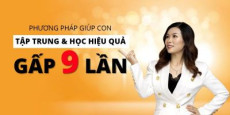 Phương pháp giúp con tập trung & học hiệu quả gấp 9 lần