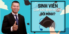 Sinh viên - Làm sao định hướng đời mình?