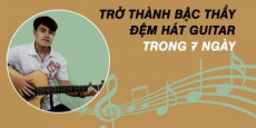 Trở thành bậc thầy đệm hát guitar trong 7 ngày