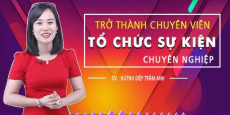 Trở thành chuyên viên tổ chức sự kiện chuyên nghiệp
