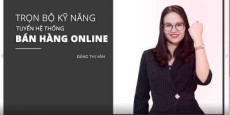 Trọn bộ kỹ năng tuyển hệ thống bán hàng online