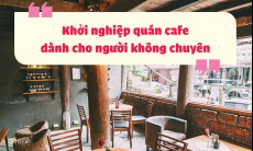 64. Khởi nghiệp quán cafe dành cho người không chuyên