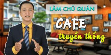 Làm chủ quán cafe truyền thống